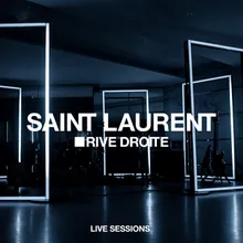 A For Ache Saint Laurent Rive Droite Live Session