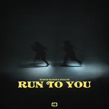 Run To You