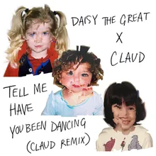 Tell Me Have You Been Dancing Claud Remix