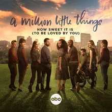 How Sweet It Is (To Be Loved by You) From "A Million Little Things: Season 5"