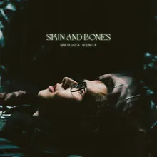 Skin and Bones MEDUZA REMIX / Extended