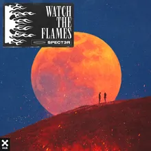 Watch The Flames Extended Mix