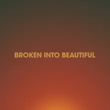 Broken Into Beautiful Live