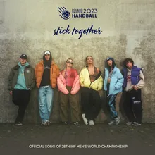 Stick Together 2023 IHF Men’s World Championship Official Song