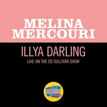 Illya Darling Live On The Ed Sullivan Show, April 30, 1967