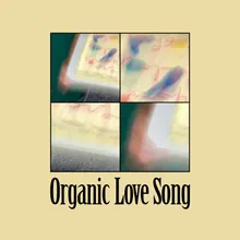 Organic Love Song