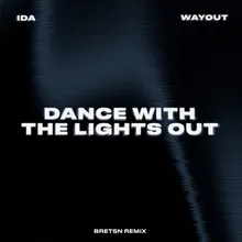 Dance With The Lights Out BRETSN Remix