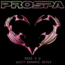 Made 4 U Juicy Romance Remix