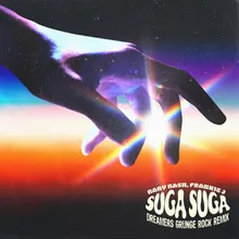 Suga Suga DREAMERS Grunge Rock Remix