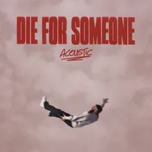 die for someone Acoustic