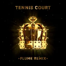 Tennis Court Flume Remix