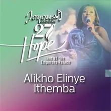 Alikho Elinye Ithemba Live At The Emperors Palace / 2023