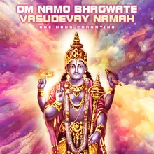 Om Namo Bhagwate Vasudevay Namah One Hour Chanting