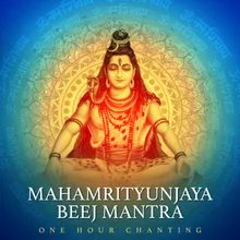 Mahamrityunjaya Beej Mantra One Hour Chanting