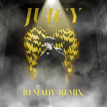 Juicy Remady Remix