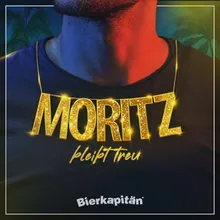 Moritz bleibt treu