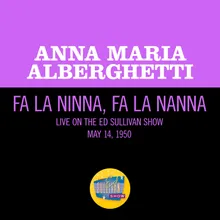 Fa La Ninna, Fa La Nanna Live On The Ed Sullivan Show, May 14, 1950