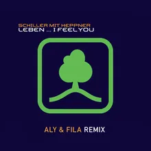 Leben... I Feel You Aly & Fila Remix