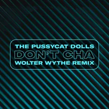 Don't Cha Wolter Wythe Remix