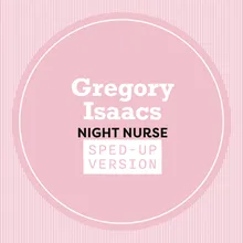 Night Nurse Sped Up