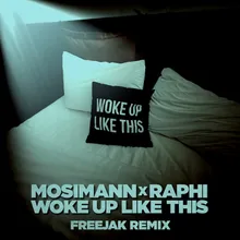 Woke Up Like This Freejak Remix