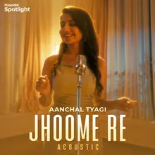 Jhoome Re Acoustic