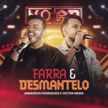 Farra E Desmantelo Ao Vivo