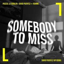 Somebody To Miss David Puentez VIP Remix