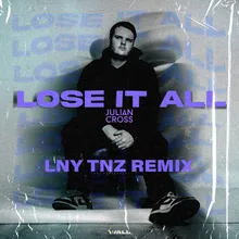 Lose It All LNY TNZ Remix