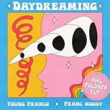 Daydreaming Phil Fuldner Remix