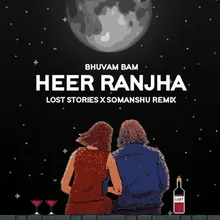 Heer Ranjha Lost Stories x somanshu Remix