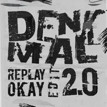 Denkmal 2.0 Replay Okay Edit