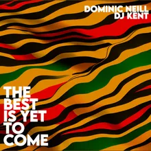 The Best Is Yet To Come