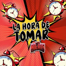 La Hora De Tomar