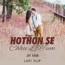 Hothon Se Chhu Lo Tum Lofi Flip