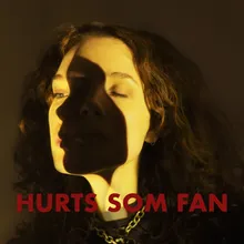 Hurts som fan