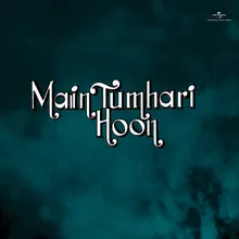 Main Ne Sharab Pee Hai From "Main Tumhari Hoon"