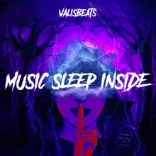 MUSIC SLEEP INSIDE