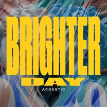 Brighter Day (Tout Ira Mieux) Acoustic
