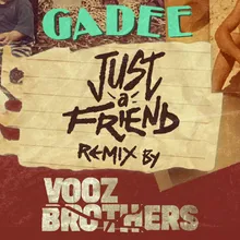 Just a Friend Vooz Brothers Remix