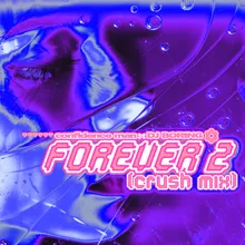 Forever 2 (Crush Mix) Edit