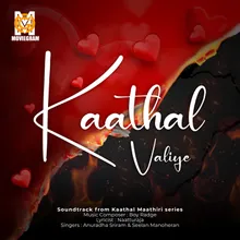 Kaathal Valiye Original Soundtrack From Kaathal Maathiri
