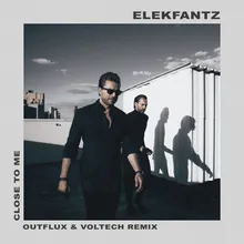 Close To Me Outflux & Voltech Remix