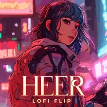 Heer Lofi Flip