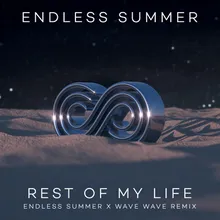 Rest Of My Life Endless Summer & Wave Wave Remix