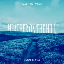 Heather On The Hill LIZOT Remix