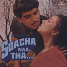 Aaye Ye Janam Din From "Soacha Naa Tha"