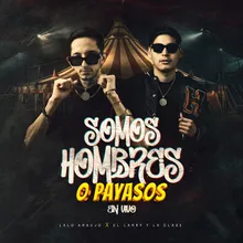 Somos Hombres O Payasos En Vivo