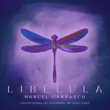 Libélula Canción Original del Documental "Mis Ganas Ganan"