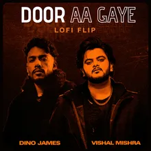 Door Aa Gaye Lofi Flip